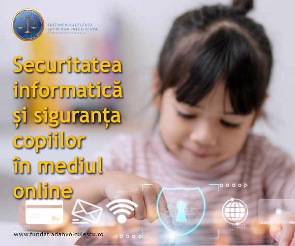 Securitatea informatică și siguranța copiilor în mediul online